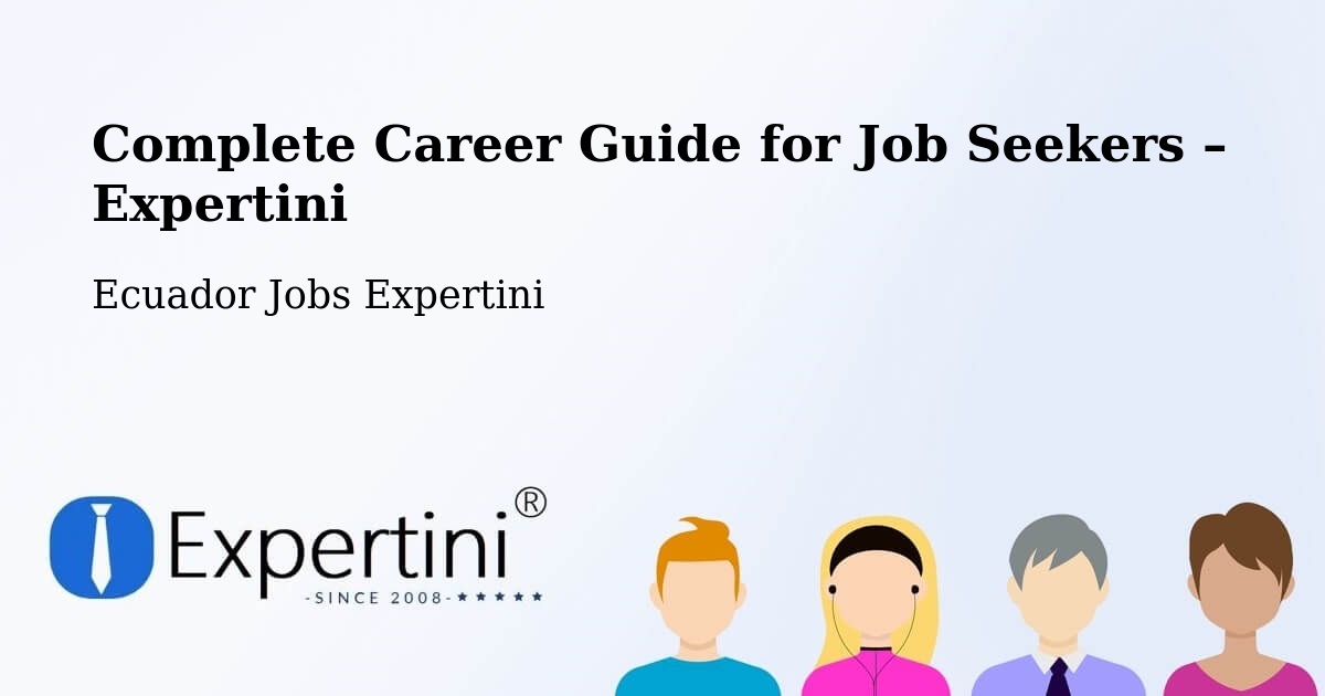 Career Guide for Job Seekers – Ecuador - Ecuador Jobs Expertini