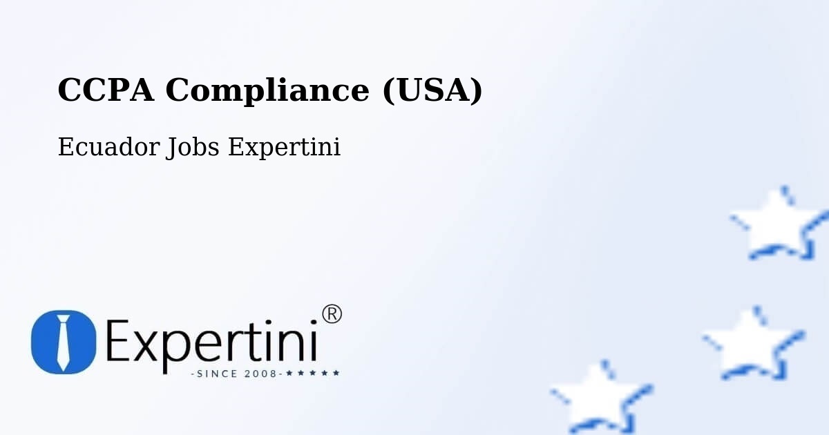 CCPA Compliance (USA) - Ecuador Jobs Expertini