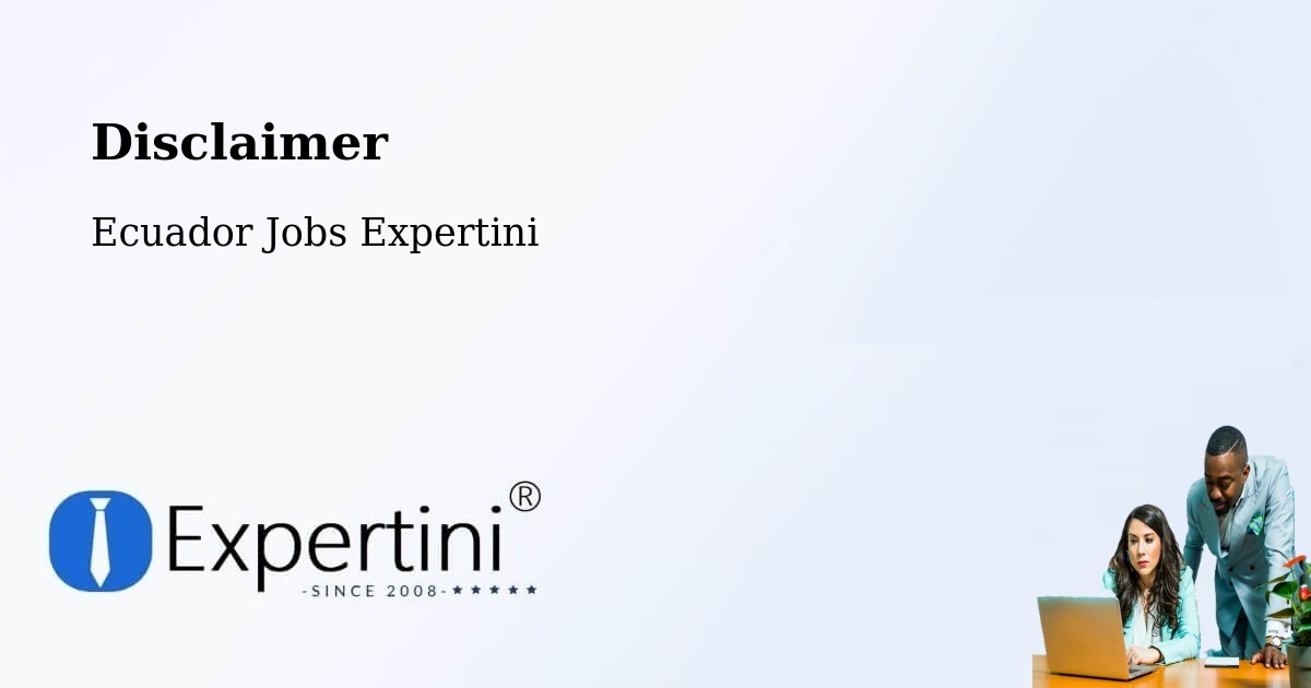 Disclaimer – Ecuador - Ecuador Jobs Expertini