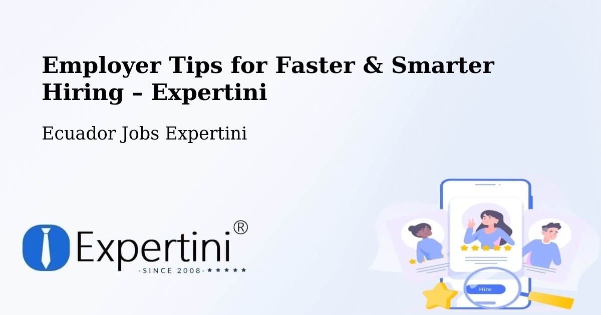 Employer Tips for Hiring & Recruitment – Ecuador - Ecuador Jobs Expertini