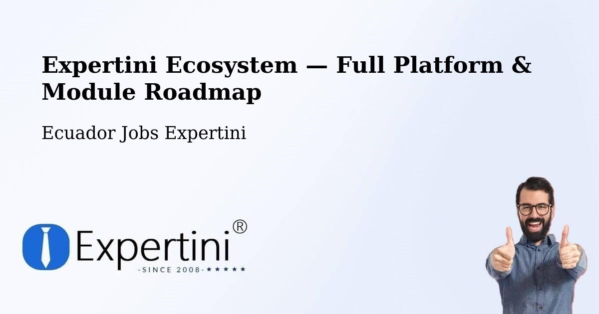Expertini Ecosystem — Full Platform & Module Roadmap – Ecuador
