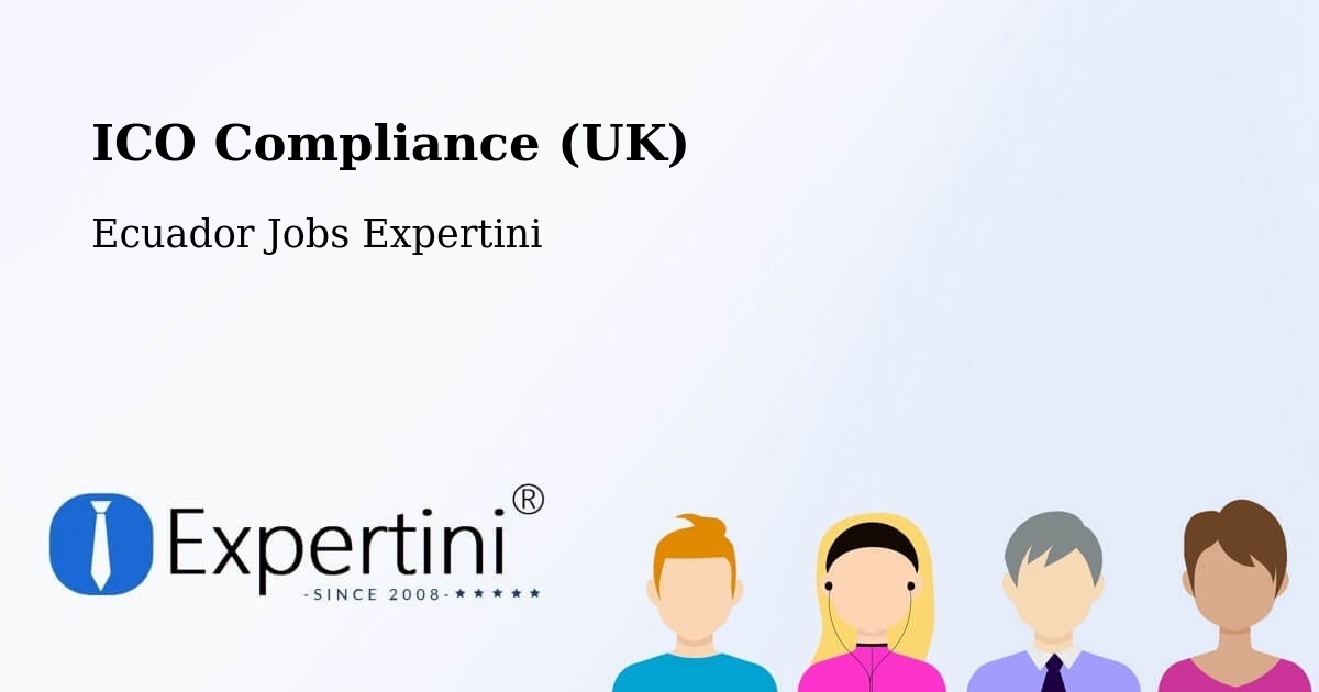 ICO Compliance (UK) - Ecuador Jobs Expertini