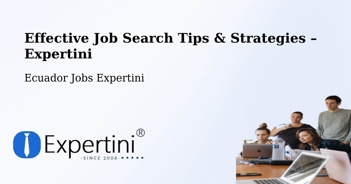 Job Search Tips & Strategies for Job Seekers – Ecuador - Ecuador Jobs Expertini