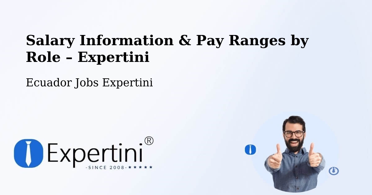 Salary Information & Pay Ranges – Ecuador - Ecuador Jobs Expertini