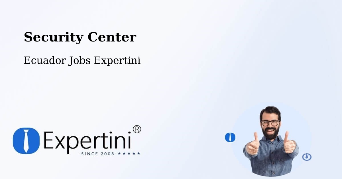 Security & Compliance – Ecuador - Ecuador Jobs Expertini
